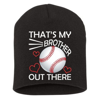 Supportive Baseball Sister That's My Brother Out There Short Acrylic Beanie