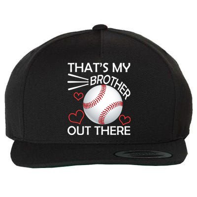 Supportive Baseball Sister That's My Brother Out There Wool Snapback Cap