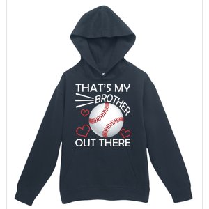 Supportive Baseball Sister That's My Brother Out There Urban Pullover Hoodie