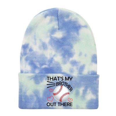 Supportive Baseball Sister That's My Brother Out There Tie Dye 12in Knit Beanie