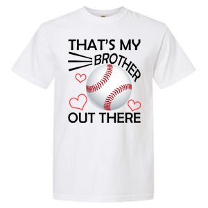 Supportive Baseball Sister That's My Brother Out There Garment-Dyed Heavyweight T-Shirt