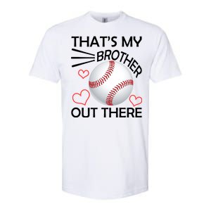 Supportive Baseball Sister That's My Brother Out There Softstyle CVC T-Shirt