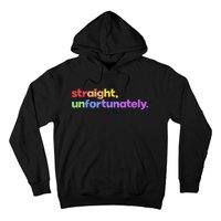 Straight Unfortunately Rainbow Pride Ally Hoodie