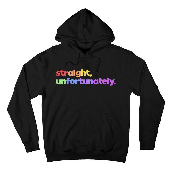 Straight Unfortunately Rainbow Pride Ally Hoodie