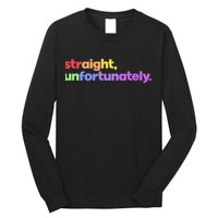 Straight Unfortunately Rainbow Pride Ally Long Sleeve Shirt