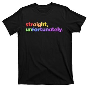 Straight Unfortunately Rainbow Pride Ally T-Shirt