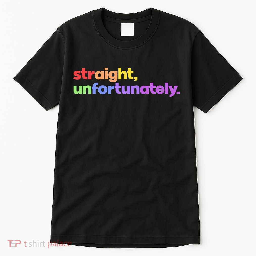 Straight Unfortunately Rainbow Pride Ally Tall T-Shirt