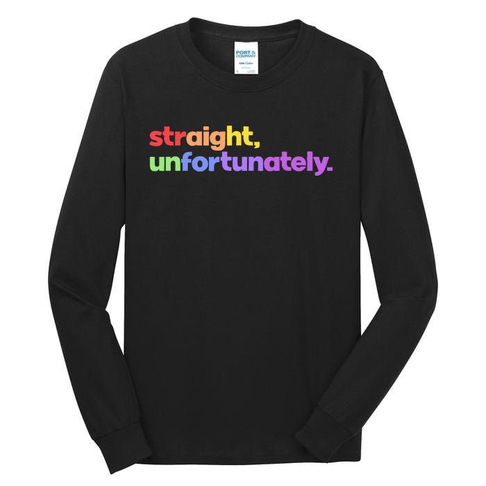 Straight Unfortunately Rainbow Pride Ally Tall Long Sleeve T-Shirt