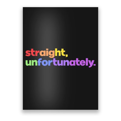 Straight Unfortunately Rainbow Pride Ally Poster