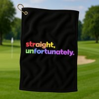 Straight Unfortunately Rainbow Pride Ally Golf Towel