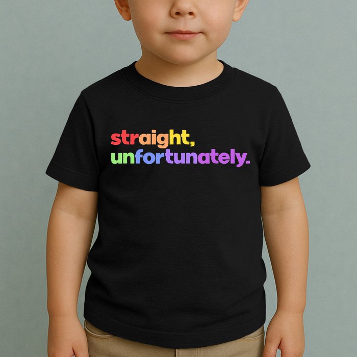 Straight Unfortunately Rainbow Pride Ally Toddler T-Shirt