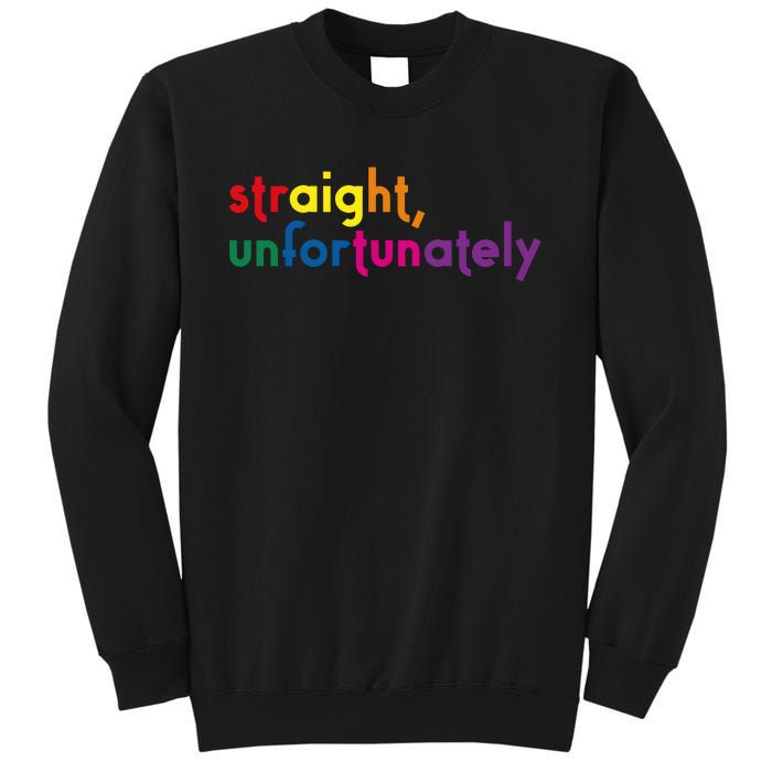 Straight Unfortunately Rainbow Pride Ally Lgbtq Sweatshirt