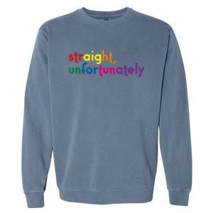 Straight Unfortunately Rainbow Pride Ally Lgbtq Garment-Dyed Sweatshirt