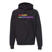 Straight Unfortunately Rainbow Pride Ally LGBTQ Gay Premium Hoodie