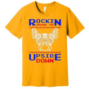 Sxs Utv Rockin The Upsite Down Premium T-Shirt