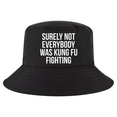 Surely Not Everybody was Kung FU Fighting Cool Comfort Performance Bucket Hat