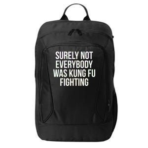 Surely Not Everybody was Kung FU Fighting City Backpack