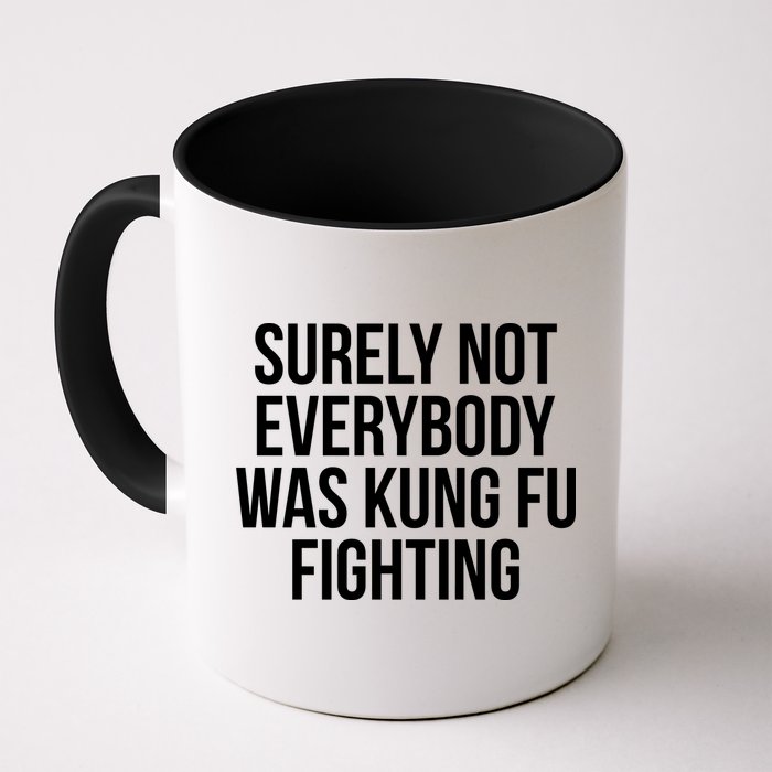 Surely Not Everybody was Kung FU Fighting Coffee Mug