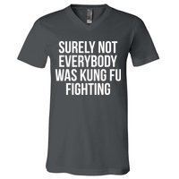 Surely Not Everybody was Kung FU Fighting V-Neck T-Shirt
