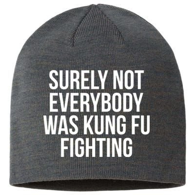 Surely Not Everybody was Kung FU Fighting Sustainable Beanie