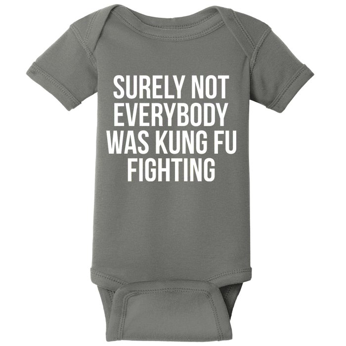 Surely Not Everybody was Kung FU Fighting Baby Bodysuit