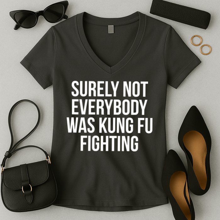 Surely Not Everybody was Kung FU Fighting Women's V-Neck T-Shirt