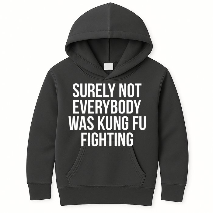 Surely Not Everybody was Kung FU Fighting Kids Hoodie