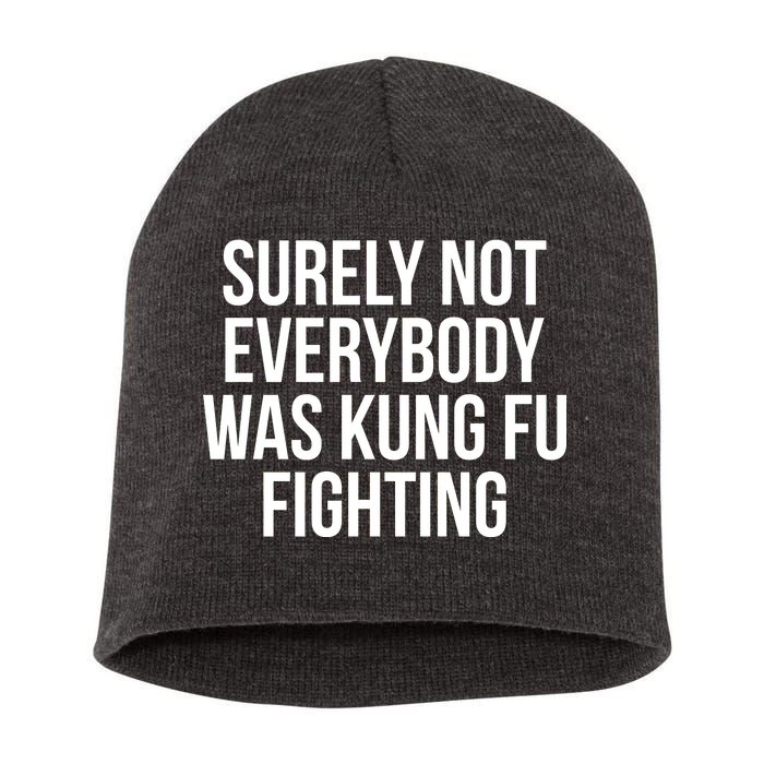 Surely Not Everybody was Kung FU Fighting Short Acrylic Beanie