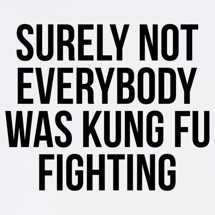 Surely Not Everybody was Kung FU Fighting Garment-Dyed Sweatshirt