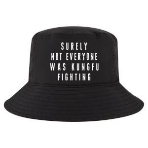 Surley Not Everyone Was Kungfu Fighting Funny Meme Cool Comfort Performance Bucket Hat