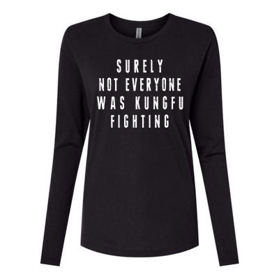 Surley Not Everyone Was Kungfu Fighting Funny Meme Womens Cotton Relaxed Long Sleeve T-Shirt