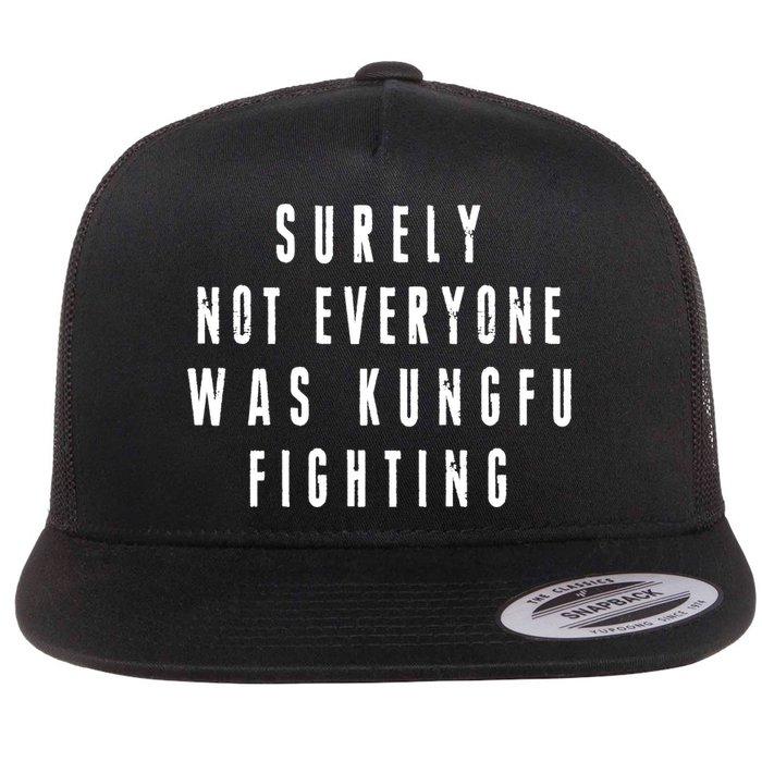 Surley Not Everyone Was Kungfu Fighting Funny Meme Flatbill Hat