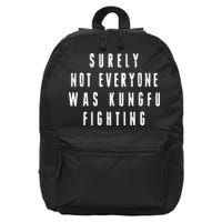 Surley Not Everyone Was Kungfu Fighting Funny Meme 16 in Basic Backpack