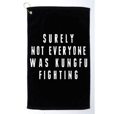 Surley Not Everyone Was Kungfu Fighting Funny Meme Golf Towel