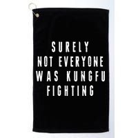 Surley Not Everyone Was Kungfu Fighting Funny Meme Golf Towel