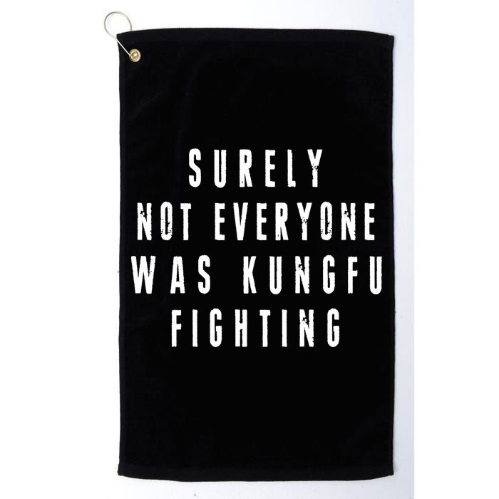 Surley Not Everyone Was Kungfu Fighting Funny Meme Golf Towel