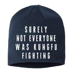 Surley Not Everyone Was Kungfu Fighting Funny Meme Sustainable Beanie