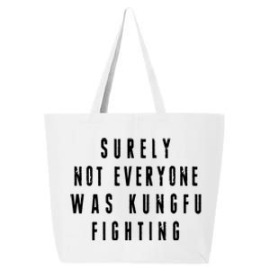 Surley Not Everyone Was Kungfu Fighting Funny Meme 25L Jumbo Tote