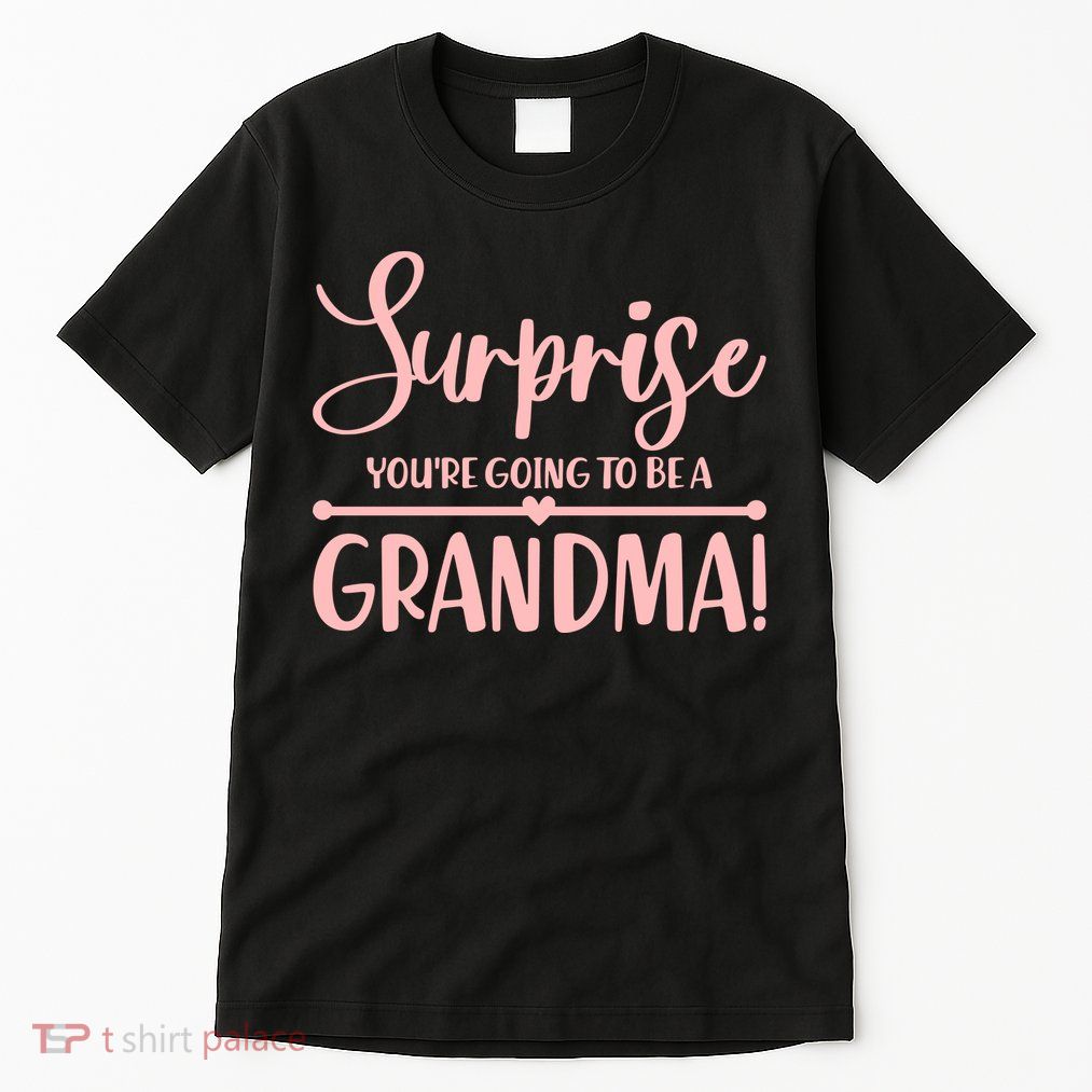 Surprise You're Going to Be A Grandma! Tall T-Shirt