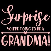 Surprise You're Going to Be A Grandma! Magnet
