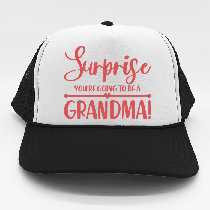 Surprise You're Going to Be A Grandma! Trucker Hat