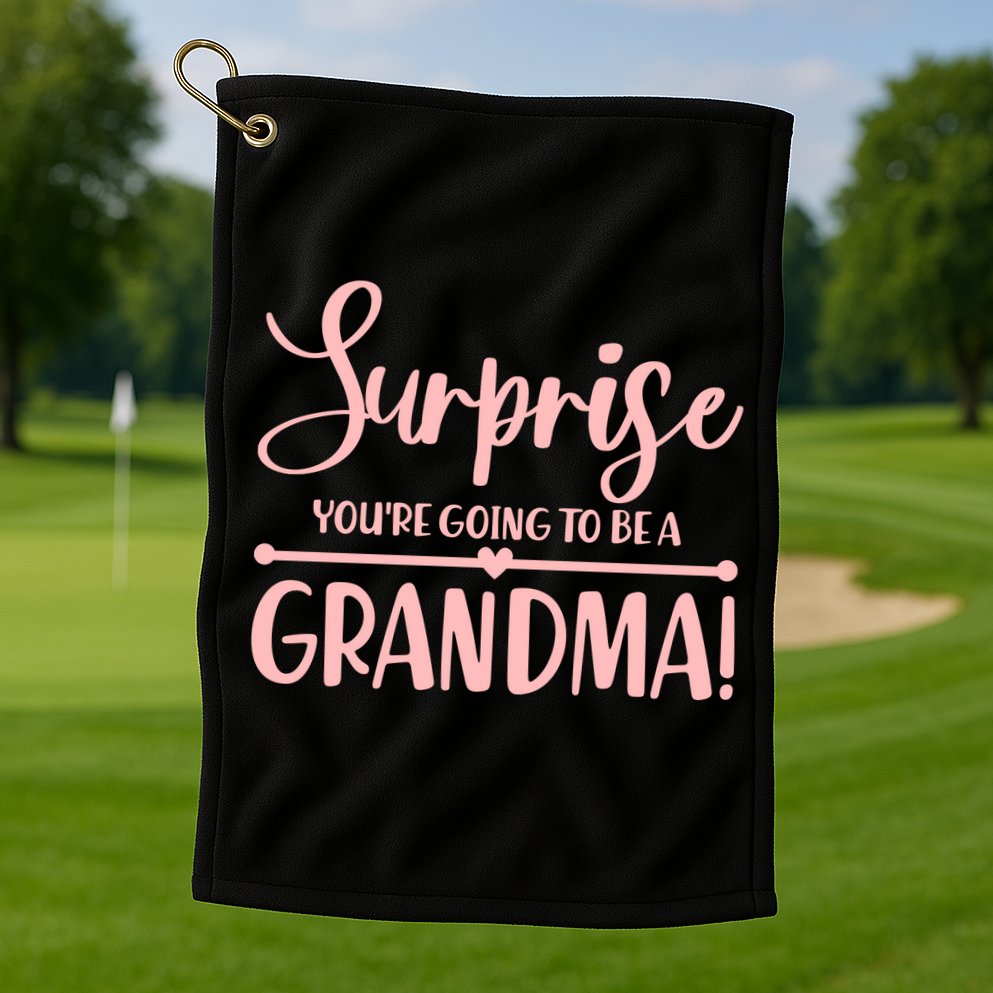 Surprise You're Going to Be A Grandma! Golf Towel