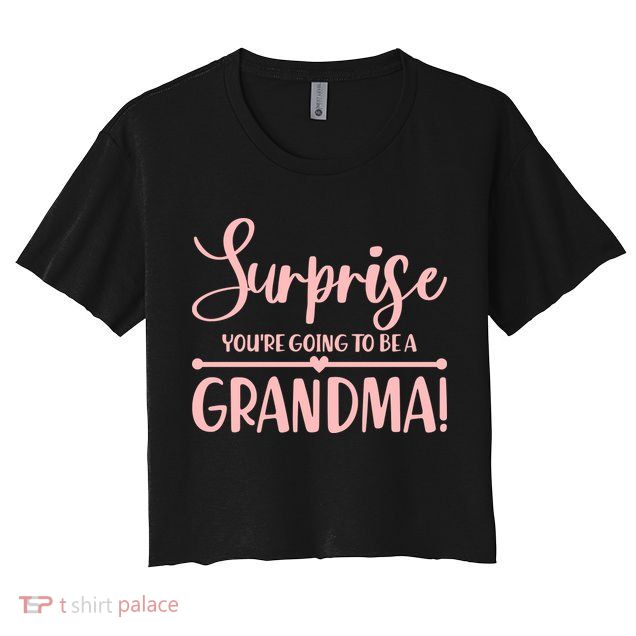 Surprise You're Going to Be A Grandma! Crop Top