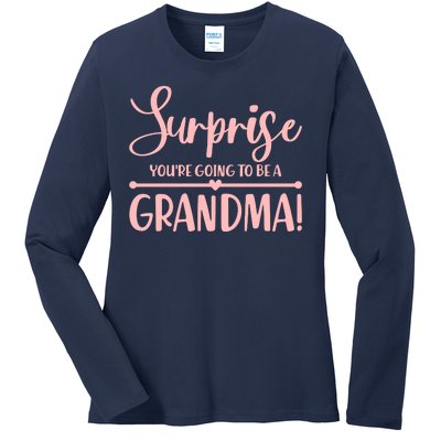 Surprise You're Going to Be A Grandma! Ladies Long Sleeve Shirt