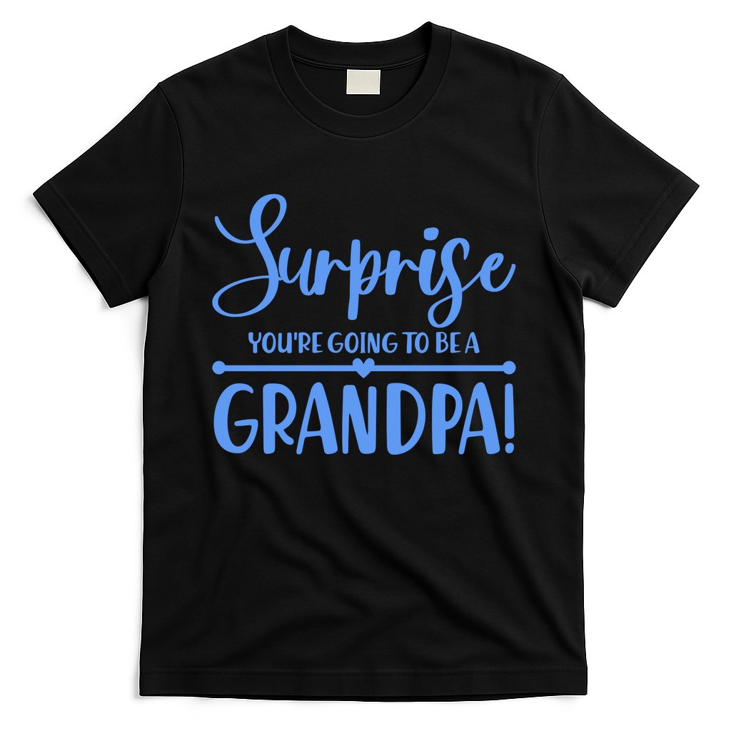 Surprise You're Going To Be A Grandpa! T-Shirt
