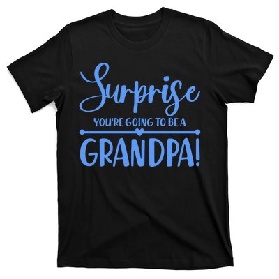 Surprise You're Going To Be A Grandpa! T-Shirt