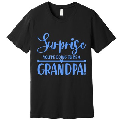 Surprise You're Going To Be A Grandpa! Premium T-Shirt