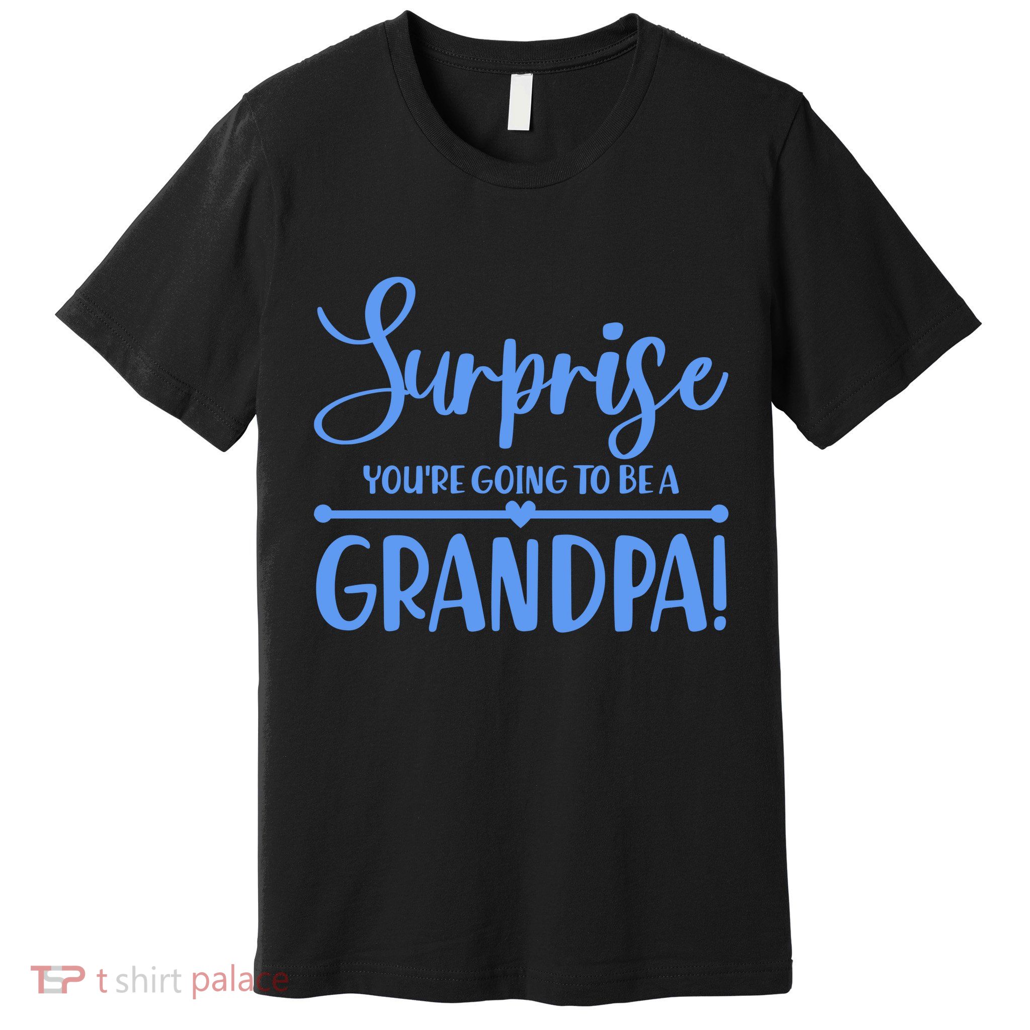 Surprise You're Going To Be A Grandpa! Premium T-Shirt