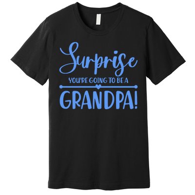 Surprise You're Going To Be A Grandpa! Premium T-Shirt