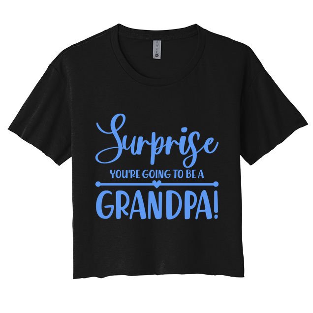 Surprise You're Going To Be A Grandpa! Women's Crop Top Tee